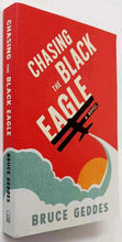 Load image into Gallery viewer, CHASING THE BLACK EAGLE - Bruce Geddes