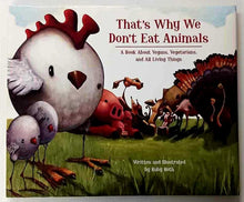 Load image into Gallery viewer, THAT'S WHY WE DON'T EAT ANIMALS - Ruby Roth
