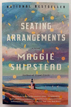 Load image into Gallery viewer, SEATING ARRANGEMENTS - Maggie Shipstead