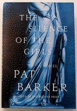Load image into Gallery viewer, THE SILENCE OF THE GIRLS - Pat Barker