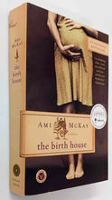 Load image into Gallery viewer, THE BIRTH HOUSE - Ami McKay