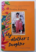 Load image into Gallery viewer, MY MOTHER'S DAUGHTER - Perdita Felicien