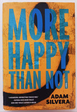 Load image into Gallery viewer, MORE HAPPY THAN NOT - Adam Silvera