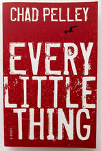 Load image into Gallery viewer, EVERY LITTLE THING - Chad Pelley