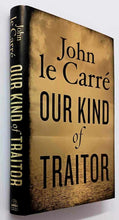 Load image into Gallery viewer, OUR KIND OF TRAITOR - John le Carre