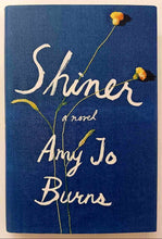 Load image into Gallery viewer, SHINER - Amy Jo Burns