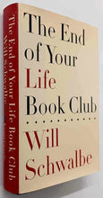 Load image into Gallery viewer, THE END OF YOUR LIFE BOOK CLUB - Will Schwalbe