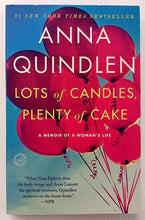 Load image into Gallery viewer, LOTS OF CANDLES, PLENTY OF CAKE - Anna Quindlen