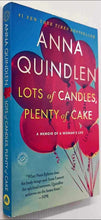 Load image into Gallery viewer, LOTS OF CANDLES, PLENTY OF CAKE - Anna Quindlen