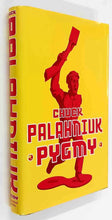 Load image into Gallery viewer, PYGMY - Chuck Palahniuk