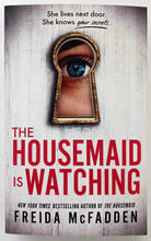Load image into Gallery viewer, THE HOUSEMAID IS WATCHING - Freida McFadden