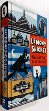 Load image into Gallery viewer, "WHO COULD THAT BE AT THIS HOUR?" - Lemony Snicket