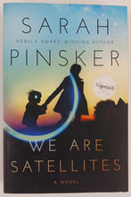 Load image into Gallery viewer, WE ARE SATELLITES (SIGNED) - Sarah Pinsker