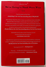 Load image into Gallery viewer, WE'RE GOING TO NEED MORE WINE - Gabrielle Union