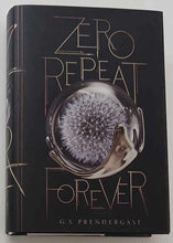 Load image into Gallery viewer, ZERO REPEAT FOREVER - Gabrielle S. Prendergast