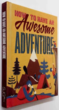 Load image into Gallery viewer, HOW TO HAVE AN AWESOME ADVENTURE - Helen Redding