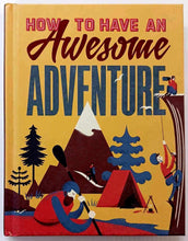 Load image into Gallery viewer, HOW TO HAVE AN AWESOME ADVENTURE - Helen Redding