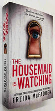 Load image into Gallery viewer, THE HOUSEMAID IS WATCHING - Freida McFadden