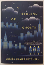 Load image into Gallery viewer, A REUNION OF GHOSTS - Judith Claire Mitchell