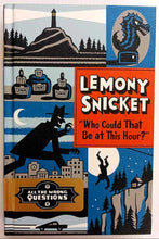 Load image into Gallery viewer, "WHO COULD THAT BE AT THIS HOUR?" - Lemony Snicket
