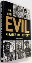 Load image into Gallery viewer, THE MOST EVIL PIRATES IN HISTORY - Shelley Klein