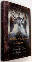 Load image into Gallery viewer, THE SHADOWHUNTER'S CODEX - Cassandra Clare, Joshua Lewis