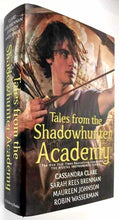 Load image into Gallery viewer, TALES FROM THE SHADOWHUNTER ACADEMY - Cassandra Clare, Sarah Rees Brennan, Maureen Johnson, Robin Wasserman