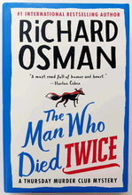 Load image into Gallery viewer, THE MAN WHO DIED TWICE - Richard Osman