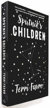 Load image into Gallery viewer, SPUTNIK'S CHILDREN - Terri Favro