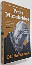 Load image into Gallery viewer, OFF THE RECORD - Peter Mansbridge