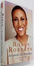 Load image into Gallery viewer, EVERYBODY'S GOT SOMETHING - Robin Roberts, Veronica Chambers