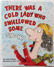 Load image into Gallery viewer, THERE WAS A COLD LADY WHO SWALLOWED SOME SNOW! - Lucille Colandro