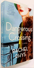Load image into Gallery viewer, DANGEROUS CROSSING - Rachel Rhys