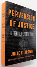 Load image into Gallery viewer, PERVERSION OF JUSTICE - Julie K. Brown