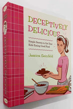 Load image into Gallery viewer, DECEPTIVELY DELICIOUS - Jessica Seinfeld