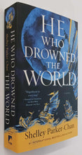 Load image into Gallery viewer, HE WHO DROWNED THE WORLD - Shelley Parker-Chan