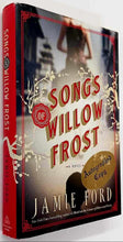 Load image into Gallery viewer, SONGS OF WILLOW FROST (SIGNED) - Jamie Ford