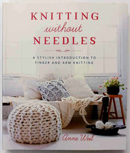 Load image into Gallery viewer, KNITTING WITHOUT NEEDLES - Anne Weil