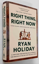 Load image into Gallery viewer, RIGHT THING, RIGHT NOW - Ryan Holiday