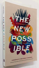 Load image into Gallery viewer, THE NEW POSSIBLE - Philip Clayton, Kelli M. Archie, Jonah Sachs, Evan Steiner, Kim Stanley Robinson