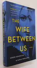 Load image into Gallery viewer, THE WIFE BETWEEN US - Greer Hendricks, Sarah Pekkanen