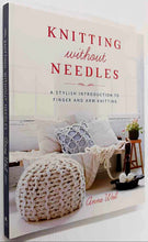 Load image into Gallery viewer, KNITTING WITHOUT NEEDLES - Anne Weil