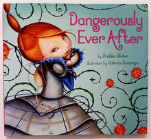 Load image into Gallery viewer, DANGEROUSLY EVER AFTER - Dashka Slater