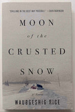 Load image into Gallery viewer, MOON OF THE CRUSTED SNOW - Waubgeshig Rice