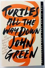 Load image into Gallery viewer, TURTLES ALL THE WAY DOWN - John Green