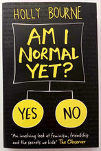 Load image into Gallery viewer, AM I NORMAL YET? - Holly Bourne