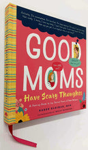 Load image into Gallery viewer, GOOD MOMS HAVE SCARY THOUGHTS - Karen Kleiman