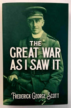 Load image into Gallery viewer, THE GREAT WAR AS I SAW IT - Frederick George Scott