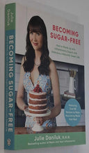 Load image into Gallery viewer, BECOMING SUGAR-FREE - Julie Daniluk
