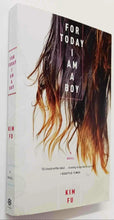 Load image into Gallery viewer, FOR TODAY I AM A BOY - Kim Fu